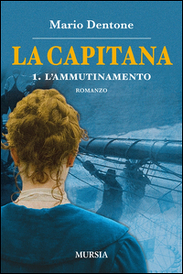 La capitana. L'ammutinamento - Vol. 1 - Librerie.coop La capitana. L'ammutinamento - Vol. 1 - Librerie.coop