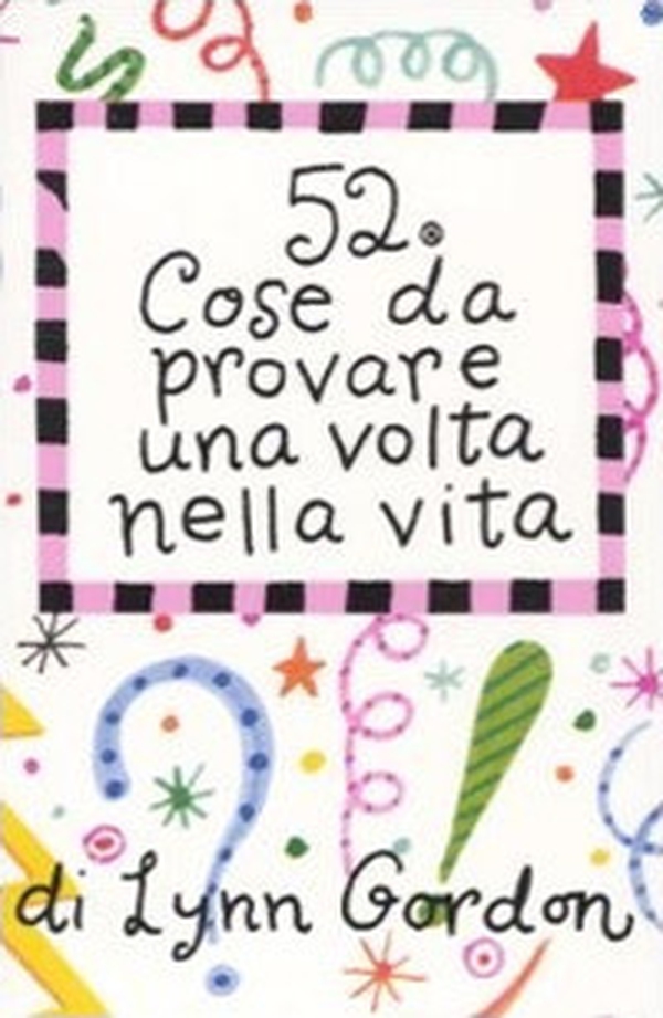 52 cose da provare una volta nella vita - Librerie.coop 52 cose da provare una volta nella vita - Librerie.coop