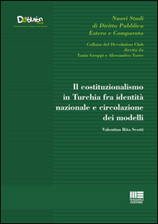 Il costituzionalismo in Turchia fra identità nazionale e circolazione dei modelli - Librerie.coop Il costituzionalismo in Turchia fra identità nazionale e circolazione dei modelli - Librerie.coop
