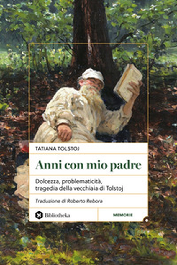 Anni con mio padre. Dolcezza, problematicità, tragedia della vecchiaia di Tolstoj - Librerie.coop Anni con mio padre. Dolcezza, problematicità, tragedia della vecchiaia di Tolstoj - Librerie.coop