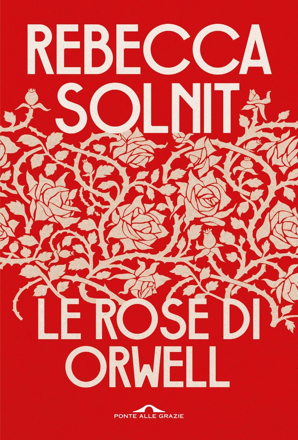 Le rose di Orwell - Librerie.coop Le rose di Orwell - Librerie.coop