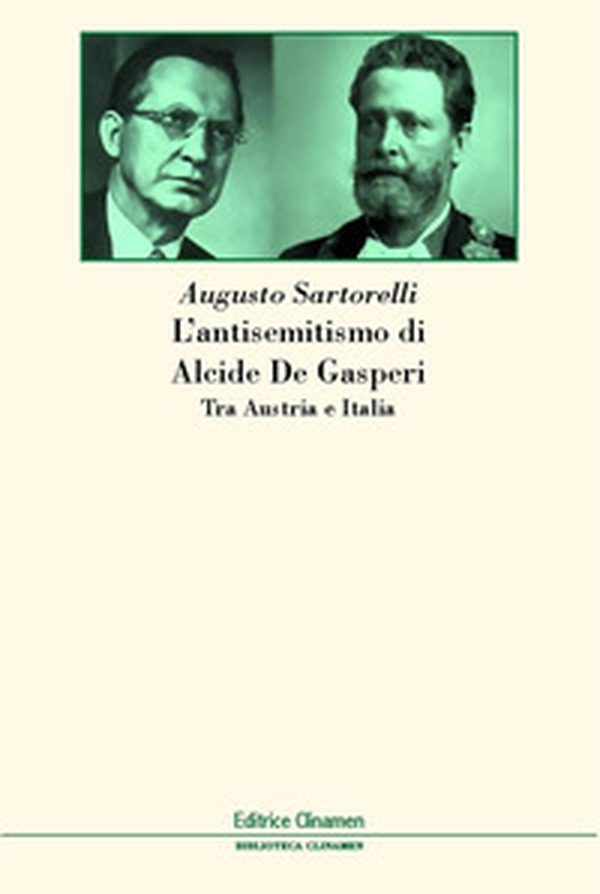 L'antisemitismo di Alcide De Gasperi. Tra Austria e Italia - Librerie.coop L'antisemitismo di Alcide De Gasperi. Tra Austria e Italia - Librerie.coop