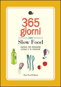 365 giorni con Slow Food. Agenda per mangiare locale e di stagione - Librerie.coop
