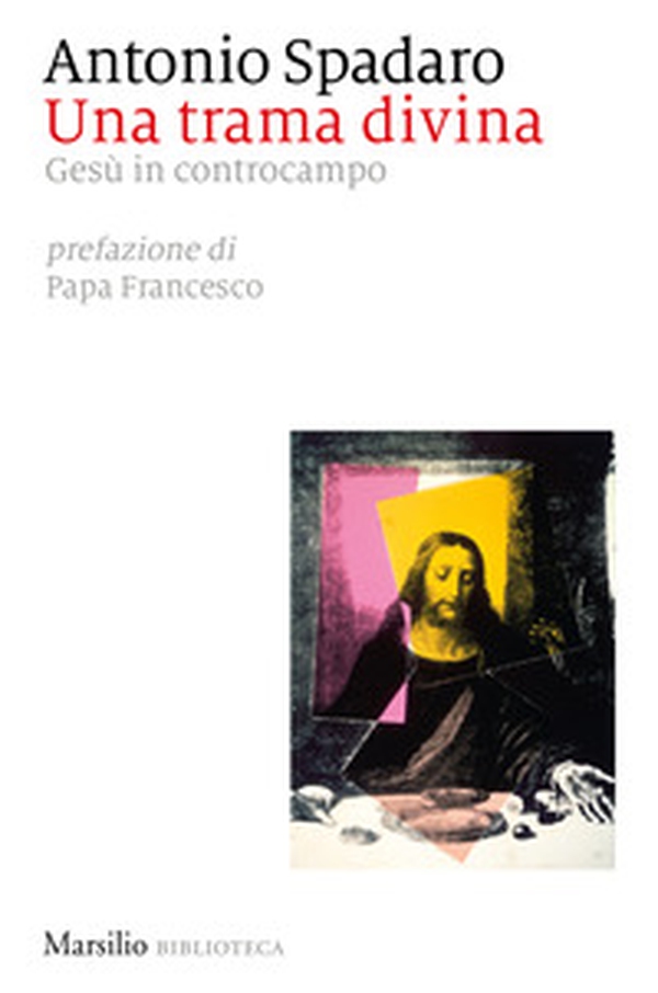 Una trama divina. Gesù in controcampo - Librerie.coop Una trama divina. Gesù in controcampo - Librerie.coop