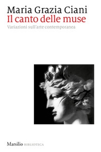 Il canto delle muse. Variazioni sull'arte contemporanea - Librerie.coop