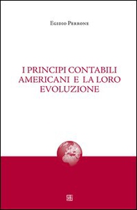 I principi contabili americani e la loro evoluzione - Librerie.coop