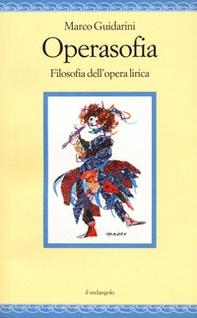 Operasofia. Filosofia dell'opera lirica - Librerie.coop Operasofia. Filosofia dell'opera lirica - Librerie.coop