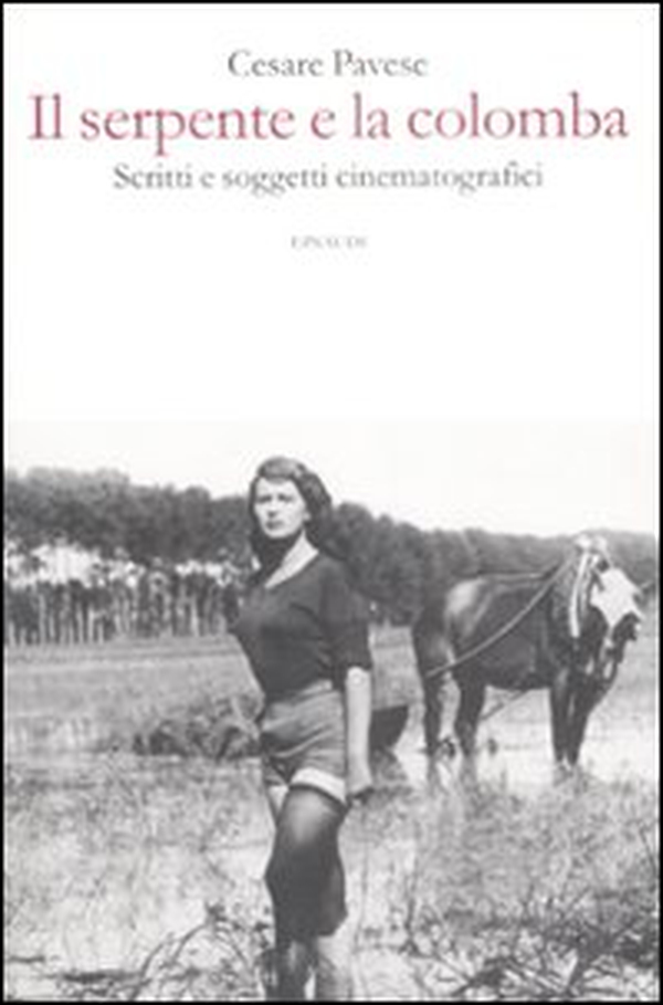 Il serpente e la colomba. Scritti e soggetti cinematografici - Librerie.coop Il serpente e la colomba. Scritti e soggetti cinematografici - Librerie.coop