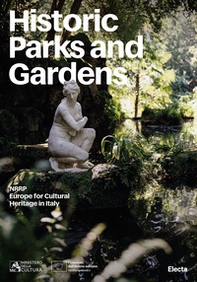 Historic parks and gardens. NRRP. Europe for cultural heritage in Italy - Librerie.coop