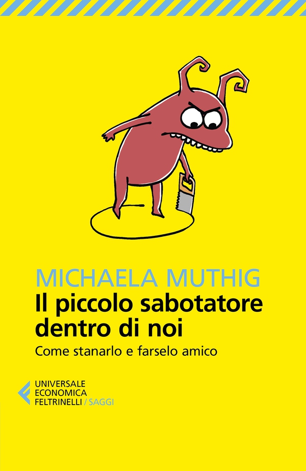 Il piccolo sabotatore dentro di noi - Librerie.coop Il piccolo sabotatore dentro di noi - Librerie.coop