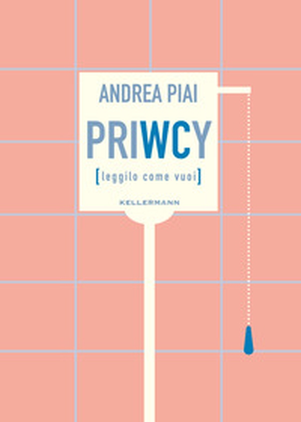 PriWCy (leggilo come vuoi) - Librerie.coop PriWCy (leggilo come vuoi) - Librerie.coop