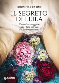 Il segreto di Leila. Un medico coraggioso sfida i tabù nell'Iran del fondamentalismo - Librerie.coop Il segreto di Leila. Un medico coraggioso sfida i tabù nell'Iran del fondamentalismo - Librerie.coop