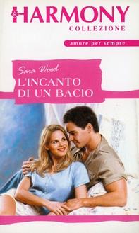 L'incanto di un bacio - Librerie.coop L'incanto di un bacio - Librerie.coop