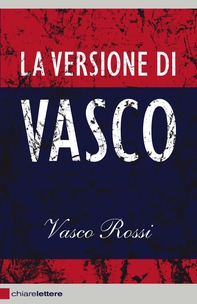 La versione di Vasco - Librerie.coop La versione di Vasco - Librerie.coop