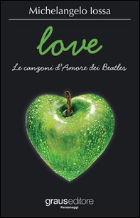 Love. Le canzoni d'amore dei Beatles - Librerie.coop