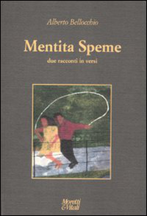 Mentita Speme. Due racconti in versi - Librerie.coop Mentita Speme. Due racconti in versi - Librerie.coop