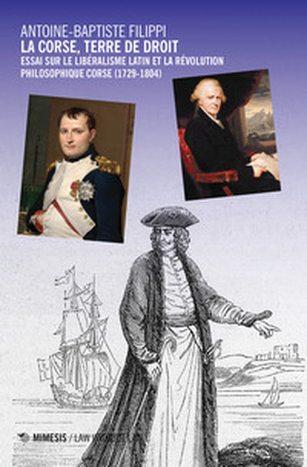 La Corse, terre de droit. Essai sur le libéralisme latin et la révolution philosophique corse (1729-1804) - Librerie.coop La Corse, terre de droit. Essai sur le libéralisme latin et la révolution philosophique corse (1729-1804) - Librerie.coop