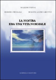 La nostra era una vita normale - Librerie.coop La nostra era una vita normale - Librerie.coop