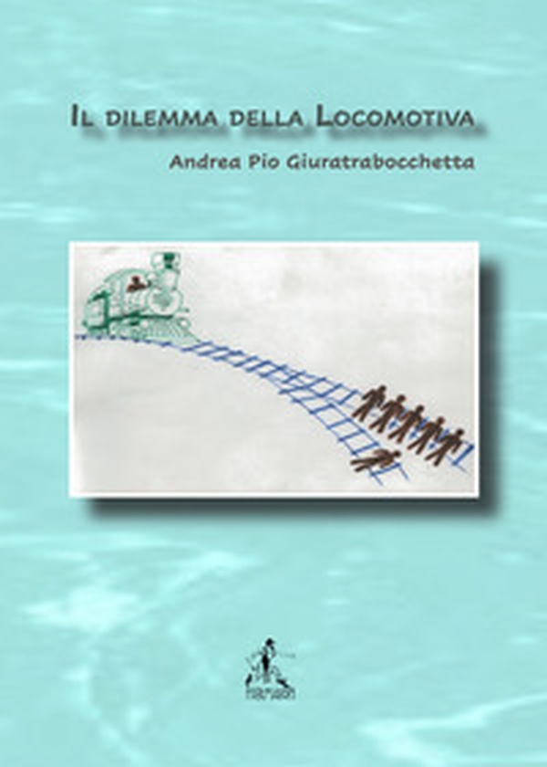 Il dilemma della locomotiva - Librerie.coop Il dilemma della locomotiva - Librerie.coop
