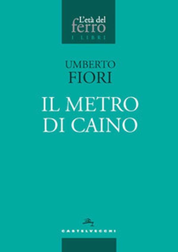 Il metro di Caino - Librerie.coop Il metro di Caino - Librerie.coop