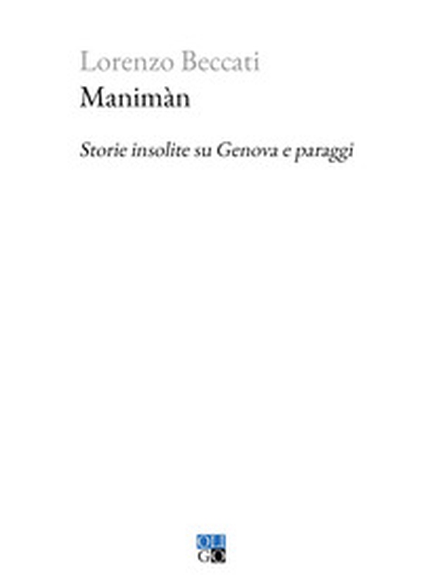 Manimàn. Storie insolite su Genova e paraggi - Librerie.coop Manimàn. Storie insolite su Genova e paraggi - Librerie.coop