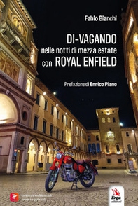Di-vagando nelle notti di mezza estate con Royal Enfield - Librerie.coop
