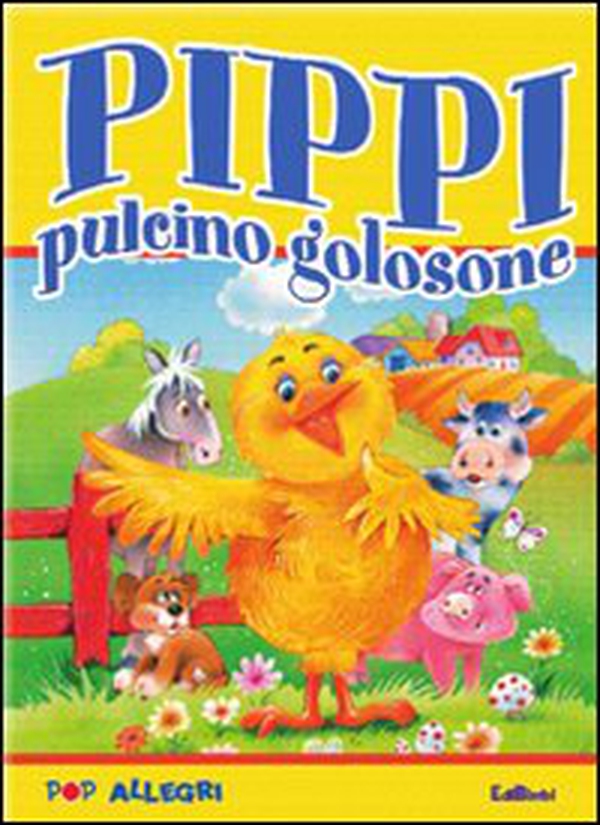 Pippi pulcino golosone. Libro pop-up - Librerie.coop Pippi pulcino golosone. Libro pop-up - Librerie.coop