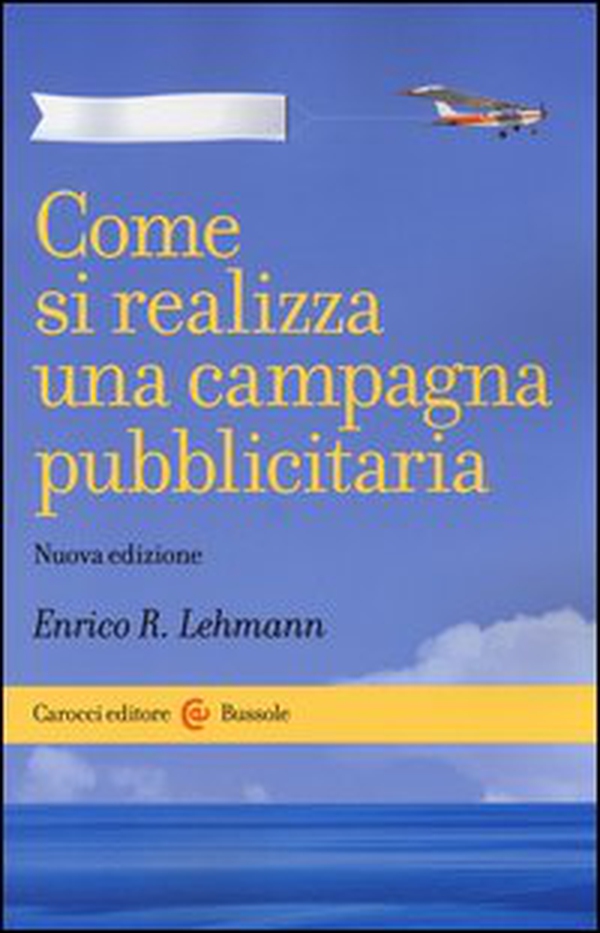 Come si realizza una campagna pubblicitaria - Librerie.coop Come si realizza una campagna pubblicitaria - Librerie.coop