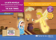 La lieta novella. Storia dell'annunciazione ispirata ai Vangeli-The glad tidings. The story of the annunciation inspired by the Gospels - Librerie.coop