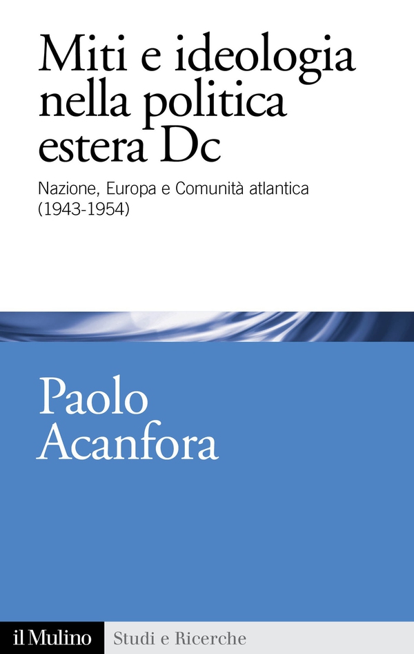Miti e ideologia nella politica estera DC - Librerie.coop Miti e ideologia nella politica estera DC - Librerie.coop