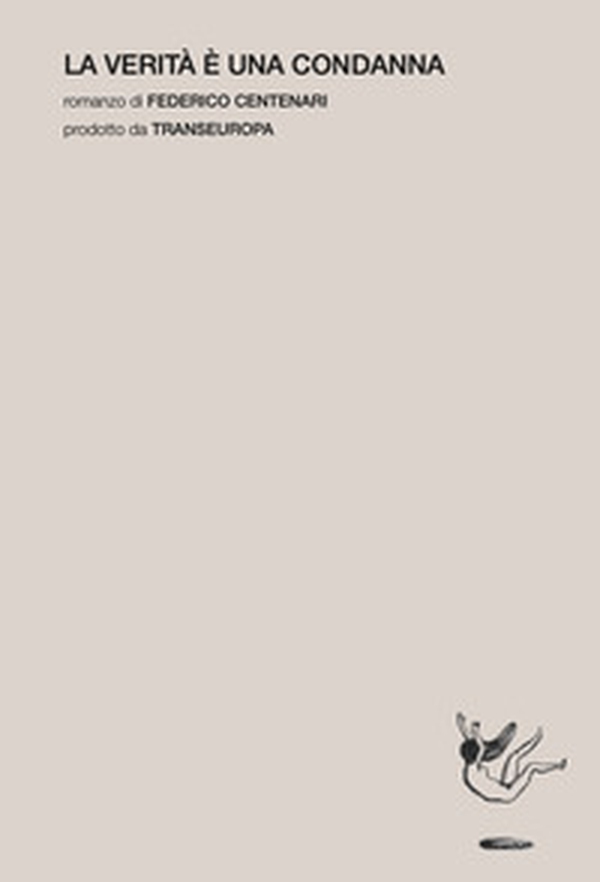 La verità è una condanna - Librerie.coop