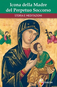 Icona della Madre del Perpetuo Soccorso. Storie e meditazioni - Librerie.coop