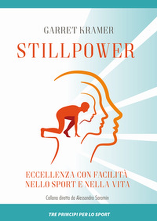 Stillpower. Eccellenza con facilità nello sport e nella vita - Librerie.coop Stillpower. Eccellenza con facilità nello sport e nella vita - Librerie.coop