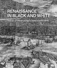 Renaissance in black and white. The art of printmaking in Venice (1494-1615) - Librerie.coop Renaissance in black and white. The art of printmaking in Venice (1494-1615) - Librerie.coop