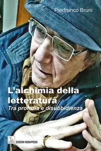 L'alchimia della letteratura. Tra profezia e disubbidienza - Librerie.coop L'alchimia della letteratura. Tra profezia e disubbidienza - Librerie.coop