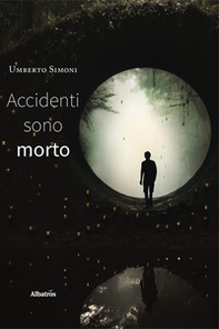 Accidenti sono morto - Librerie.coop