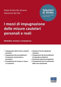 I mezzi di impugnazione delle misure cautelari personali e reali. Modalità, termini e competenza - Librerie.coop