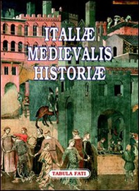 Italiae medievalis historiae. Premio letterario philobiblon 2006 - Librerie.coop