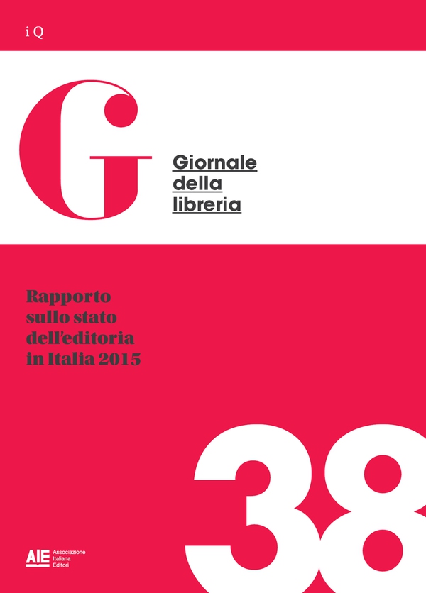 Rapporto sullo stato dell'editoria in Italia 2015 - Librerie.coop Rapporto sullo stato dell'editoria in Italia 2015 - Librerie.coop