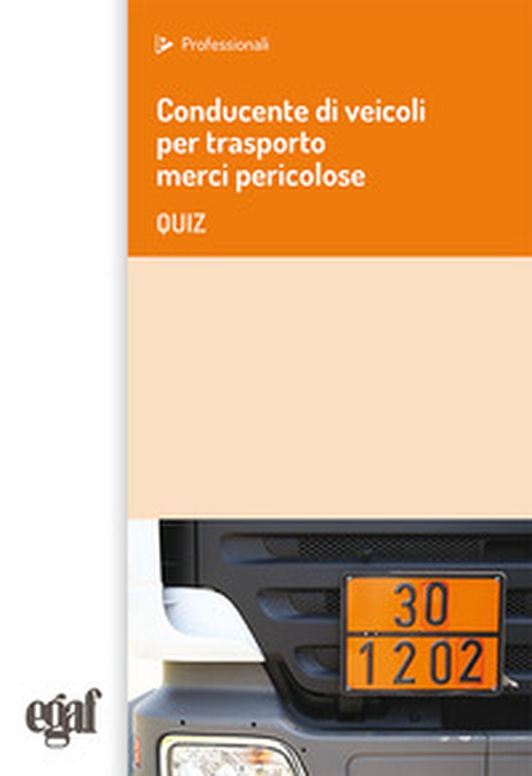 Conducente di veicoli per trasporto merci pericolose. Quiz - Librerie.coop