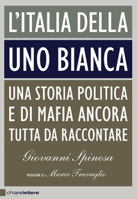 L'Italia della Uno bianca - Librerie.coop L'Italia della Uno bianca - Librerie.coop