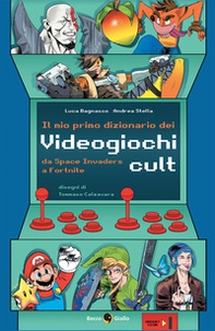 Il mio primo dizionario dei videogiochi cult - Librerie.coop Il mio primo dizionario dei videogiochi cult - Librerie.coop