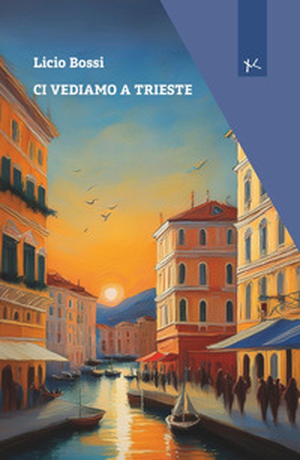 Ci vediamo a Trieste - Librerie.coop Ci vediamo a Trieste - Librerie.coop