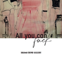 All You Can Fuck o dell'Assenza. Acquerelli di Adriana Luperto - Librerie.coop