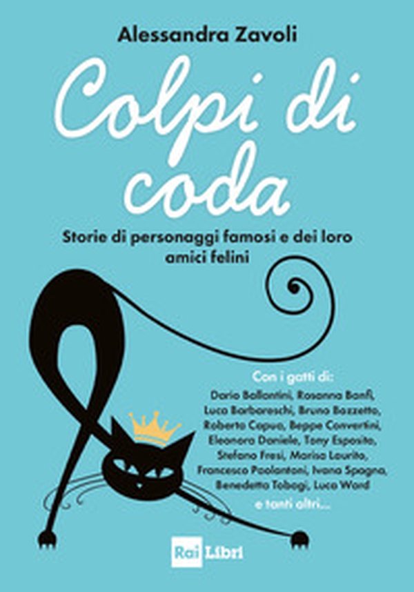 Colpi di coda. Storie di personaggi famosi e dei loro amici felini - Librerie.coop Colpi di coda. Storie di personaggi famosi e dei loro amici felini - Librerie.coop