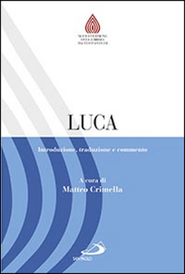 Luca. Introduzione, traduzione e commento - Librerie.coop Luca. Introduzione, traduzione e commento - Librerie.coop