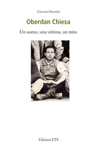 Oberdan Chiesa. Un uomo, una vittima, un mito - Librerie.coop