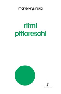 Ritmi pittoreschi. Miraggi, simboli, donne, racconti, resurrezioni - Librerie.coop