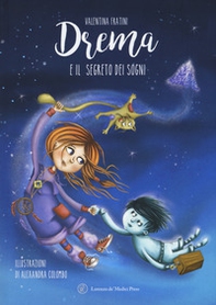 Drema e il segreto dei sogni - Librerie.coop