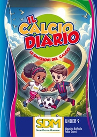 Il calcio diario. Le emozioni del calcio - Librerie.coop
